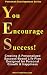 YES: You Encourage Success!...