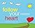 Follow your heart: Everyday...