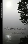 Elusive Dawn by Gabriele Wills