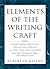 Elements of The Writing Craft: More Than 150 Lessons for Fiction and Nonfiction Writers