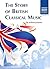 The Story of British Classical Music