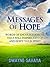 Messages Of Hope: Words of Encouragement That Will Inspire, Lift Up, Challenge and Edify Your Spirit