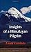 Insights of a Himalayan Pilgrim by Anagarika Govinda