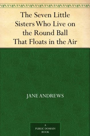 The Seven Little Sisters Who Live on the Round Ball That Floats in the Air (Kindle Edition)