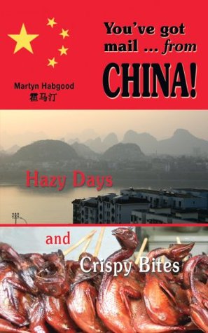 You've Got Mail ... from China: Hazy days and crispy bites (Kindle Edition)