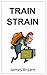 Train Strain