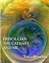 Priscillian, the Cathars and Me