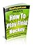How To Play Field Hockey: Your Step By Step Guide To Playing Field Hockey