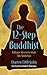 The 12-Step Buddhist: Enhance Recovery from Any Addiction