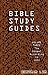 Bible Study Guides Vol 3: The Gospel According to John