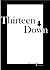 Thirteen Down