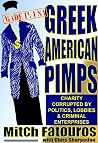 GREEK AMERICAN PIMPS, Charity Corrupted By Politics, Lobbies & Criminal Enterprises GREEK AMERICAN PIMPS, Charity Corrupted By Politics, Lobbies & Criminal Enterprises