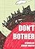 Don't Bother