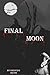 Final Moon (First Edition)