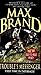 Trouble's Messenger by Max Brand
