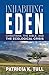 Inhabiting Eden: Christians, the Bible, and the Ecological Crisis