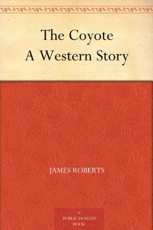 The Coyote (Kindle Edition)