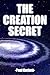 The Creation Secret