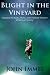 Blight In the Vineyard by John Immel