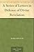 A Series of Letters in Defence of Divine Revelation