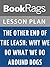 Lesson Plans The Other End of the Leash by BookRags