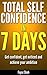 How to find your inner self confidence in one week: Get confident, do more, achieve more!