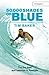50,000 Shades of Blue by Tim   Baker