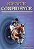 Ride with Confidence - Four Key Strategies to Change and Confidence