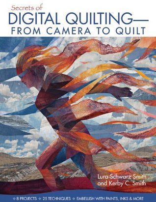 Secrets of Digital Quilting—From Camera to Quilt (Kindle Edition)