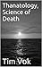 Thanatology, Science of Death