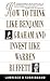 How To Think Like Benjamin Graham and Invest Like Warren Buffett