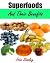 Superfoods And Their Benefits