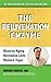 The Rejuvenation Enzyme