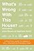 What's Wrong With This House? A Practical Guide To Finding A ... by John Brown What's Wrong With This House? A Practical Guide To Finding A ... by John Brown