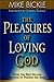 The Pleasure of Loving God: A Call to Accept God's All-Encompassing Love for You