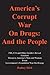 America's Corrupt War on Dr...
