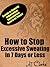 How to Stop Excessive Sweating in 7 Days or Less "Secrets to Stopping Embarrassing Hyperhidrosis Dead in its Tracks!"