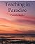 Teaching in Paradise