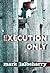 Execution Only