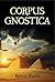 Corpus Gnostica