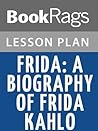 Lesson Plan Frida: A Biography of Frida Kahlo by Hayden Herrera