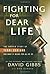 Fighting for Dear Life: The...
