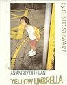 AN ANGRY OLD MAN AND A YELLOW UMBRELLA (AN AMERICAN IN CHINA Book 2)