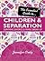 The Essential Guide to Children and Separation: Surviving divorce and family break-up (Essential Guides)