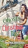 Ghosts of Christmas Past by Laura    Briggs