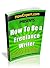 How To Be a Freelance Write...