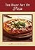 The Basic Art of Pizza (The Basic Art of Italian Cooking)