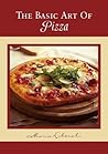 The Basic Art of Pizza by Maria Liberati