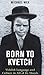 Born to Kvetch by Michael Wex