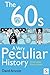 The 60s, A Very Peculiar Hi...